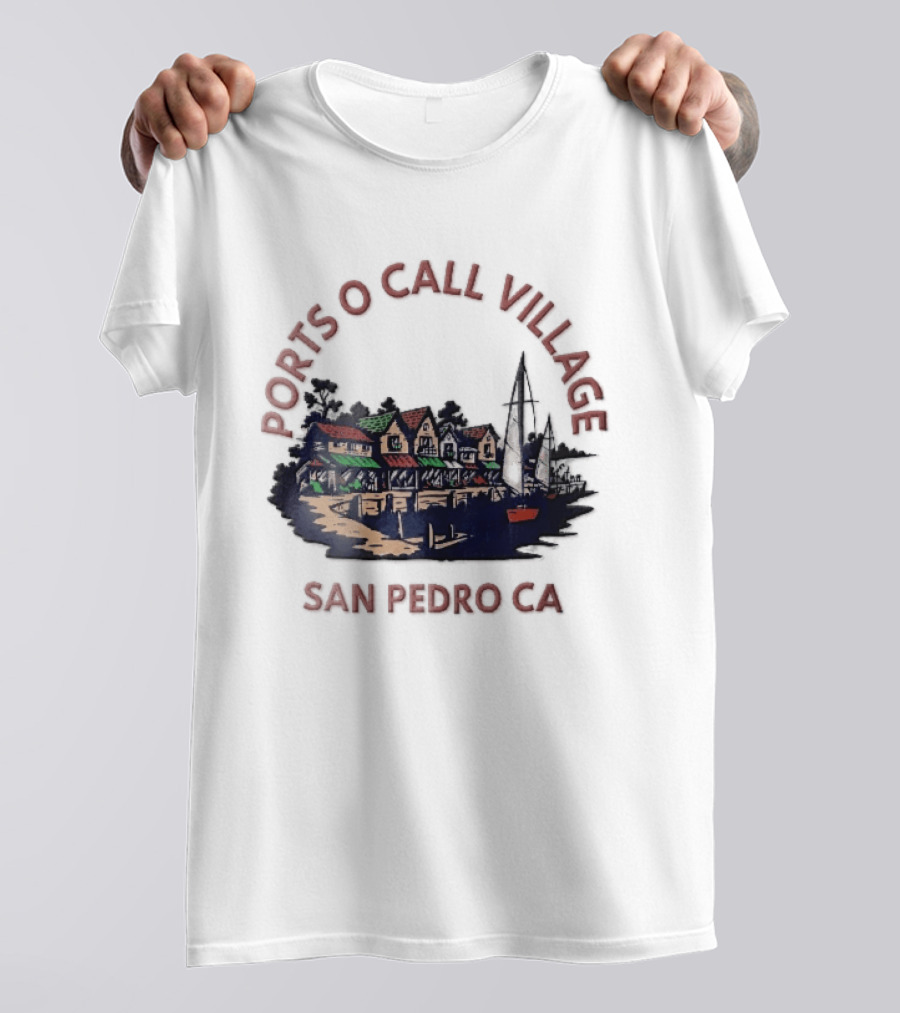 Ports O Call Village San Pedro CA Waterfront Harbor Sailboat Buildings T-Shirt