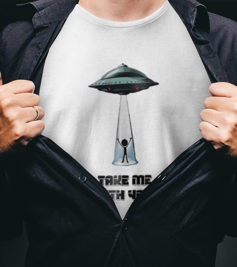 Take Me With You UFO Beam Abduction T-Shirt
