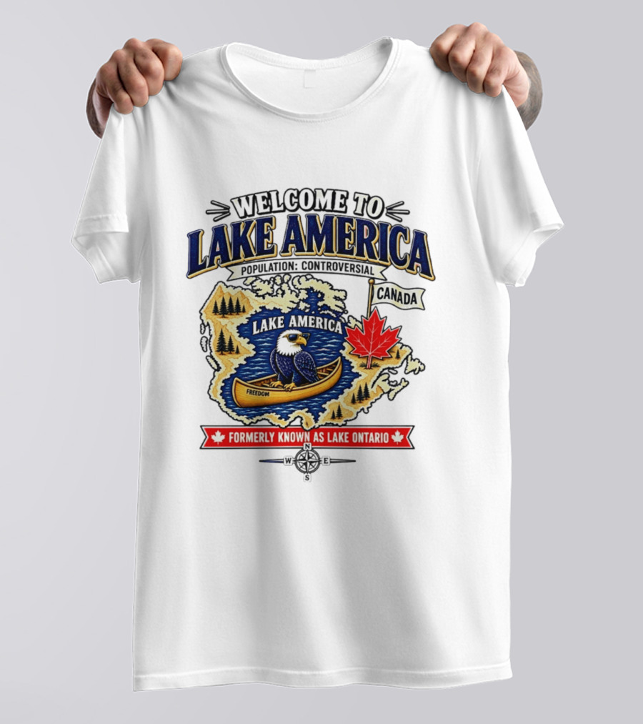 Welcome To Lake America Bald Eagle Canoe Canada Maple Leaf Formerly Known As Lake Ontario Freedom T-Shirt