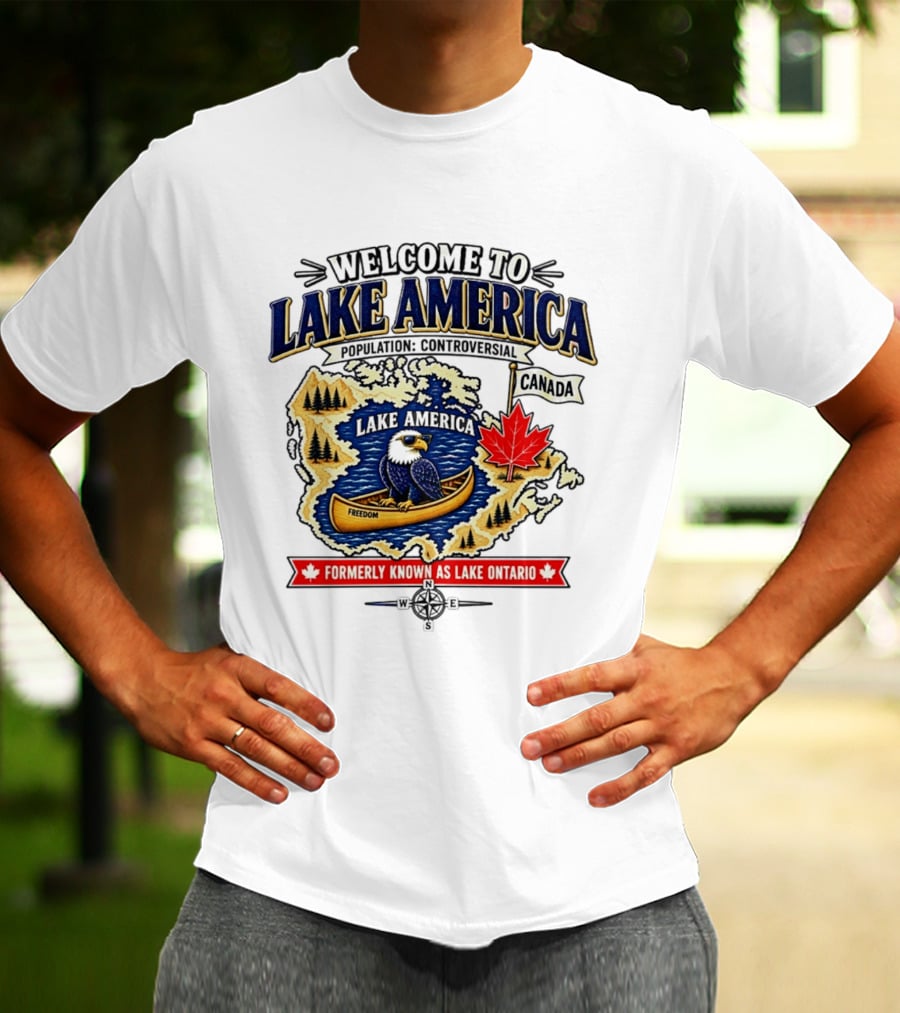 Welcome To Lake America Bald Eagle Canoe Canada Maple Leaf Formerly Known As Lake Ontario Freedom T-Shirt