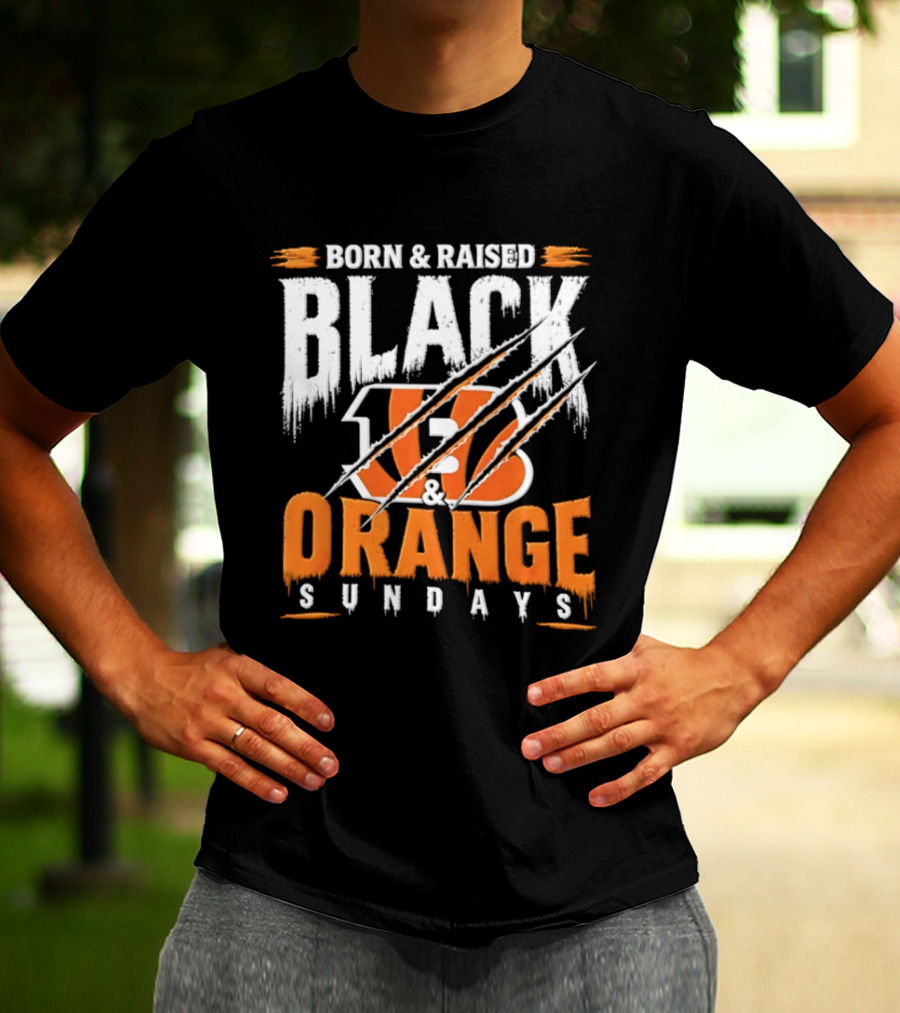 Born And Raised Black And Orange Sundays Cincinnati Bengals T-Shirt