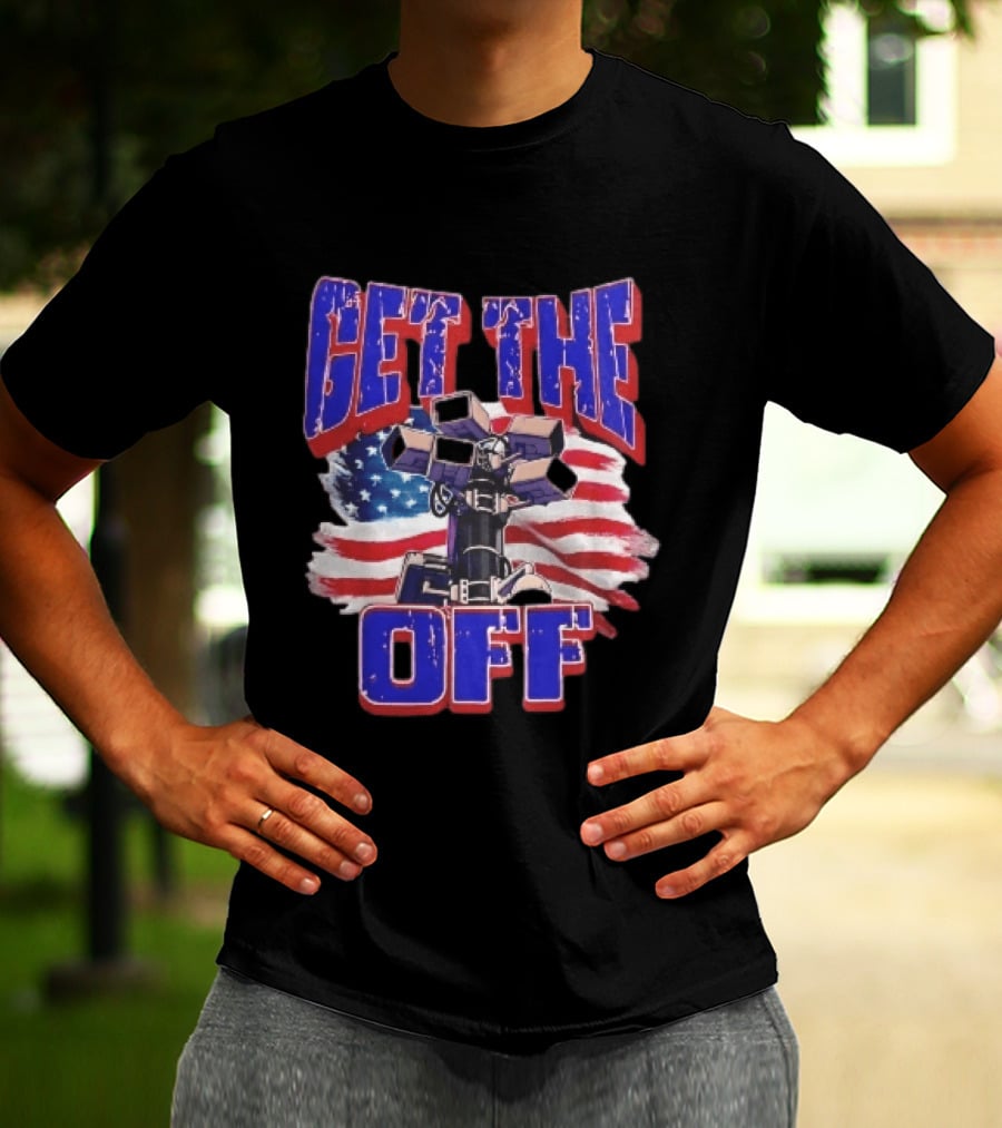 Get The Off Distressed American Flag Surveillance Camera Turret T-Shirt