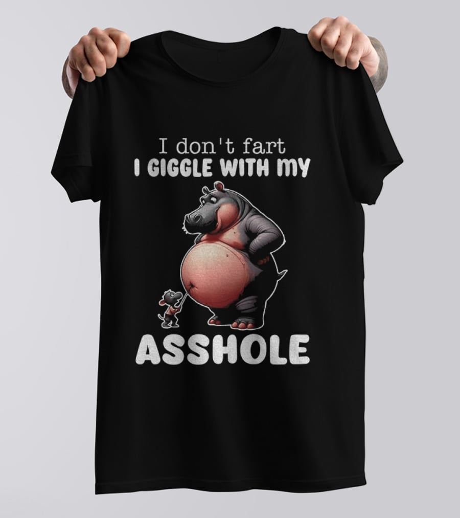 I Don't Fart I Giggle With My Asshole Hippo And Mouse Humorous T-Shirt