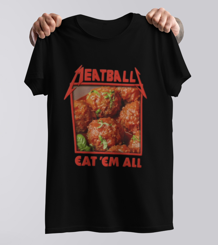Meatball Eat Em All Italian Tomato Sauce Basil Leaves T-Shirt