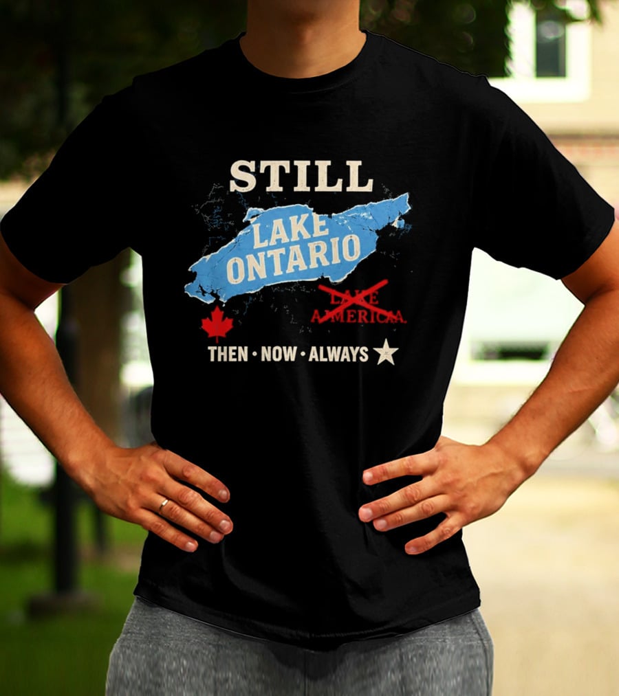 Still Lake Ontario Maple Leaf Then Now Always T-Shirt