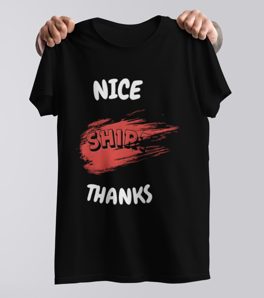 Nice Thanks Sarcastic Humor Ship Cotton Casual Men Women T-Shirt