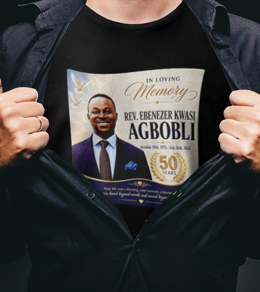 In Loving Memory Rev Ebenezer Kwasi Agbobli October 19 1975 July 26 2026 50 Years T-Shirt