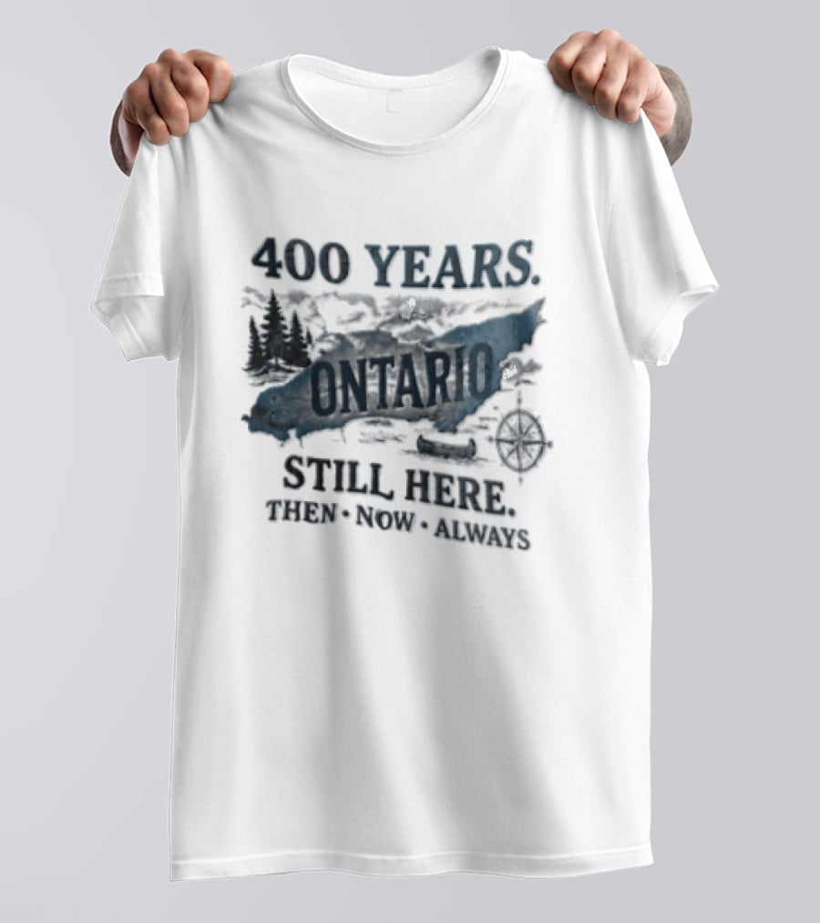 400 Years Lake Ontario Still Here Then Now Always T-Shirt