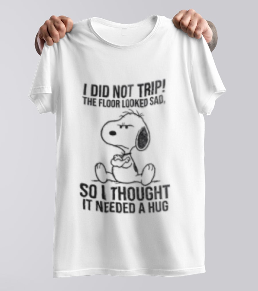 I Did Not Trip Snoopy Cartoon Beagle Hugging Sad Floor T-Shirt