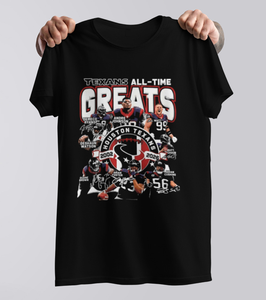 Texans All Time Greats Houston Texans 2002 2026 T-Shirt