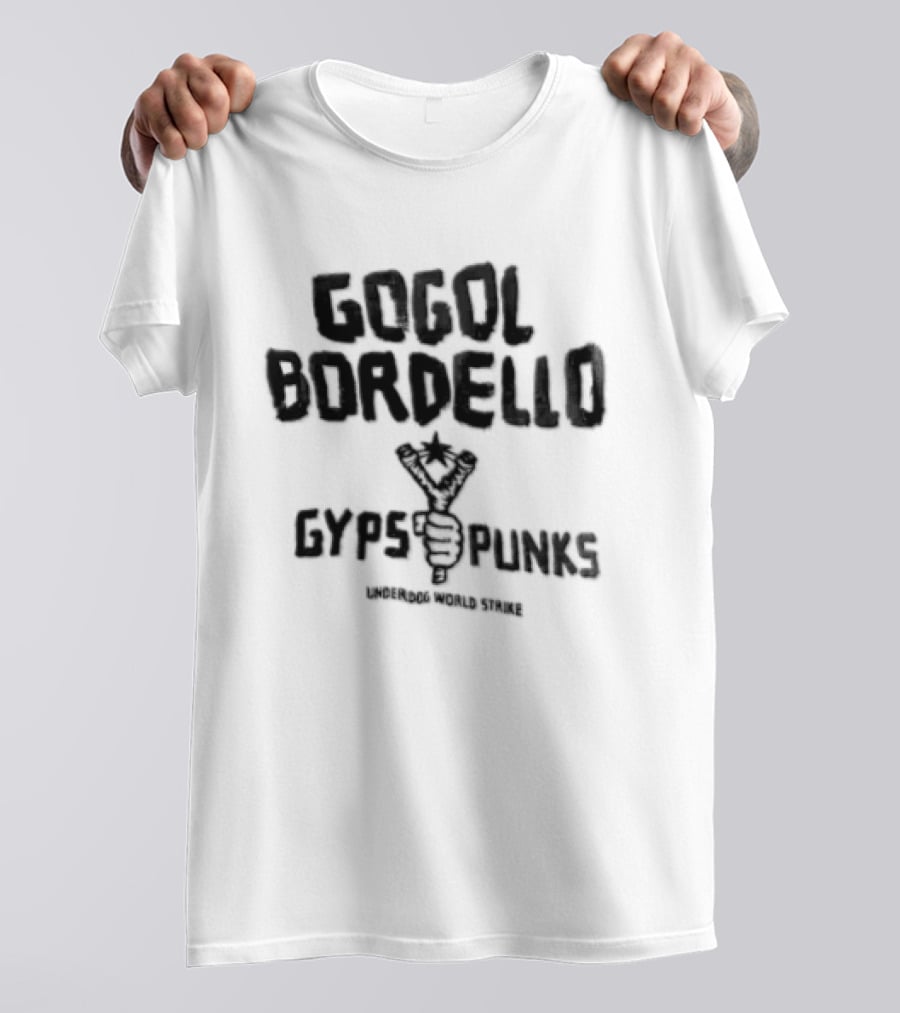 Gogol Bordello Gypsy Punks Underdog World Strike Hand Holding Slingshot T-Shirt