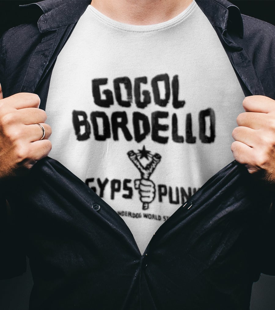 Gogol Bordello Gypsy Punks Underdog World Strike Hand Holding Slingshot T-Shirt