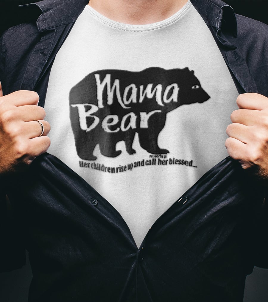 Mama Bear Her Children Rise Up And Call Her Blessed Proverbs 31 Black Bear T-Shirt