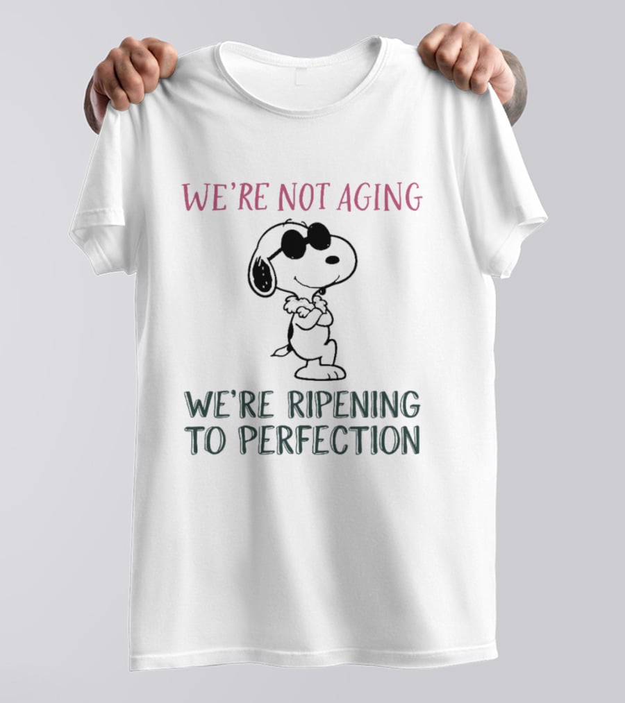 Snoopy We're Not Aging We're Ripening To Perfection Vintage Peanuts T-Shirt