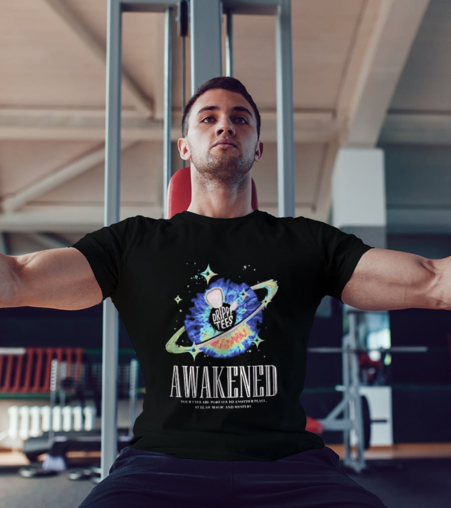 Awakened Your Eyes Are Portals To Another Place Full Of Magic And Mystery Planet Eye T-Shirt