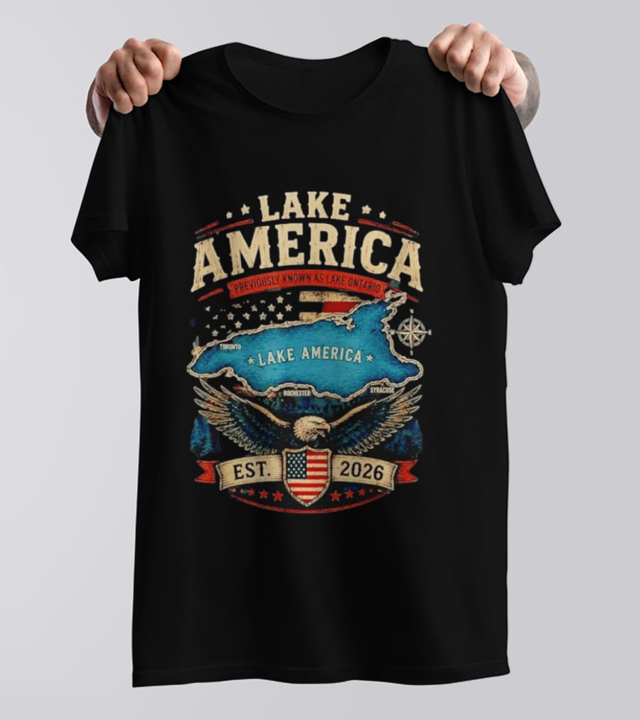 Lake America Previously Known As Lake Ontario Est 2026 Toronto Rochester Syracuse Eagle T-Shirt