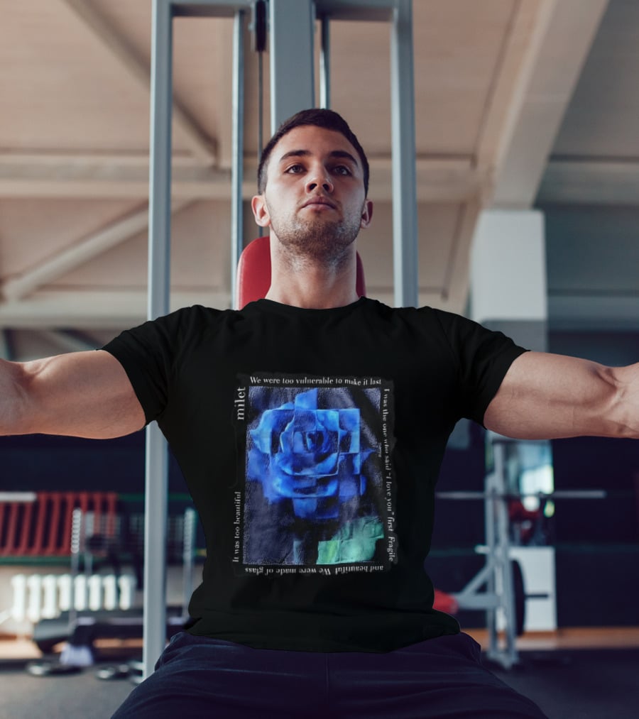 Milet Blue Rose Painting We Were Too Vulnerable To Make It Last Fragile I Love You First T-Shirt