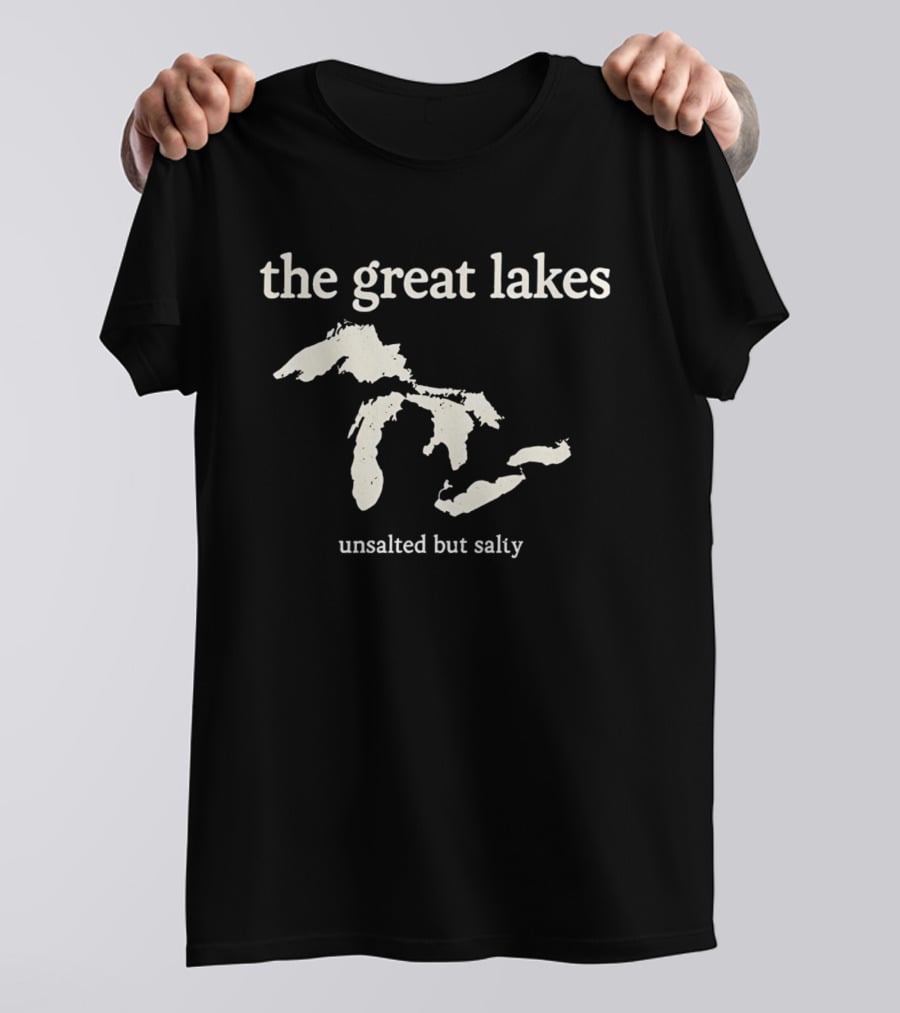 The Great Lakes Unsalted But Salty Map T-Shirt