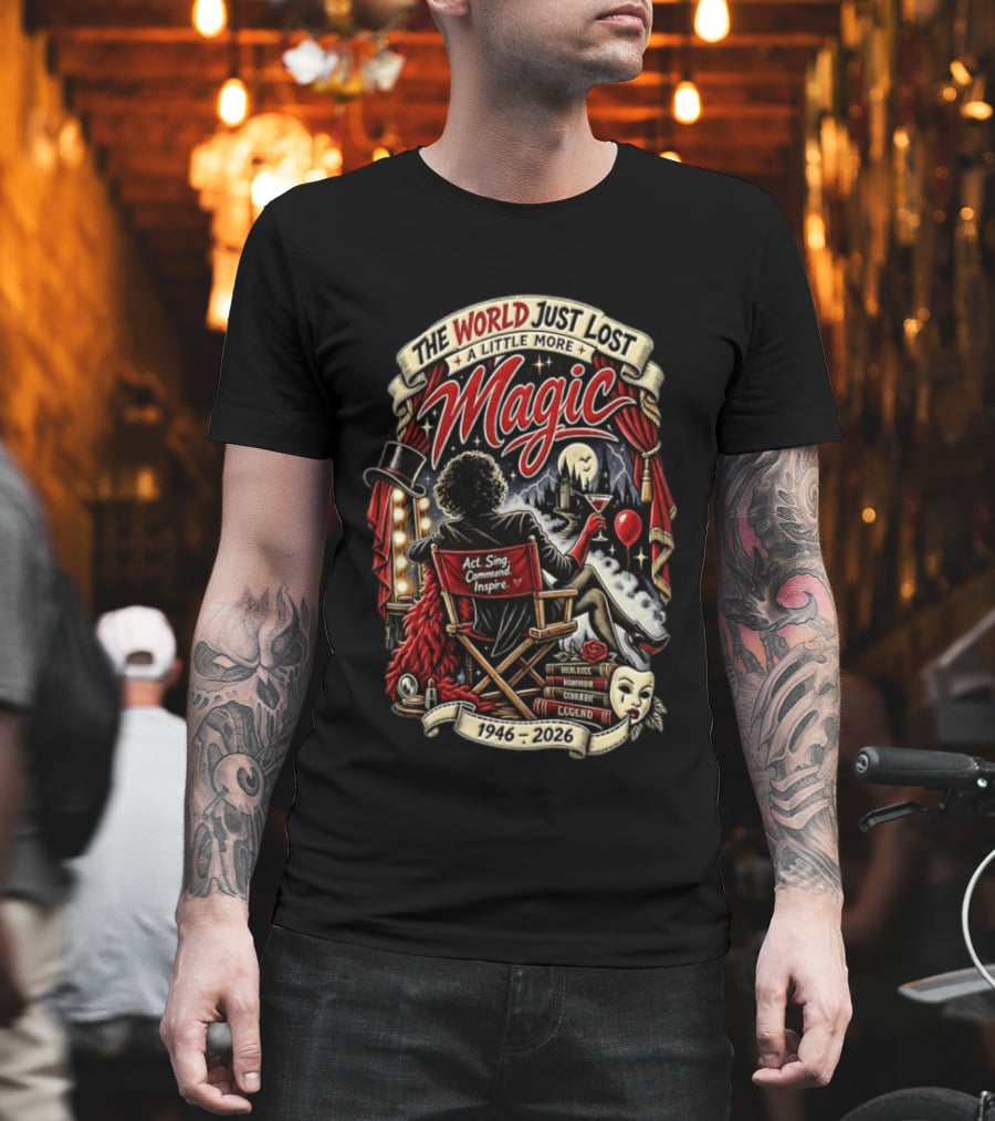 The World Just Lost A Little More Magic Tim Curry Act Sing Command Inspire Iconic Legend 1946 2026 T-Shirt
