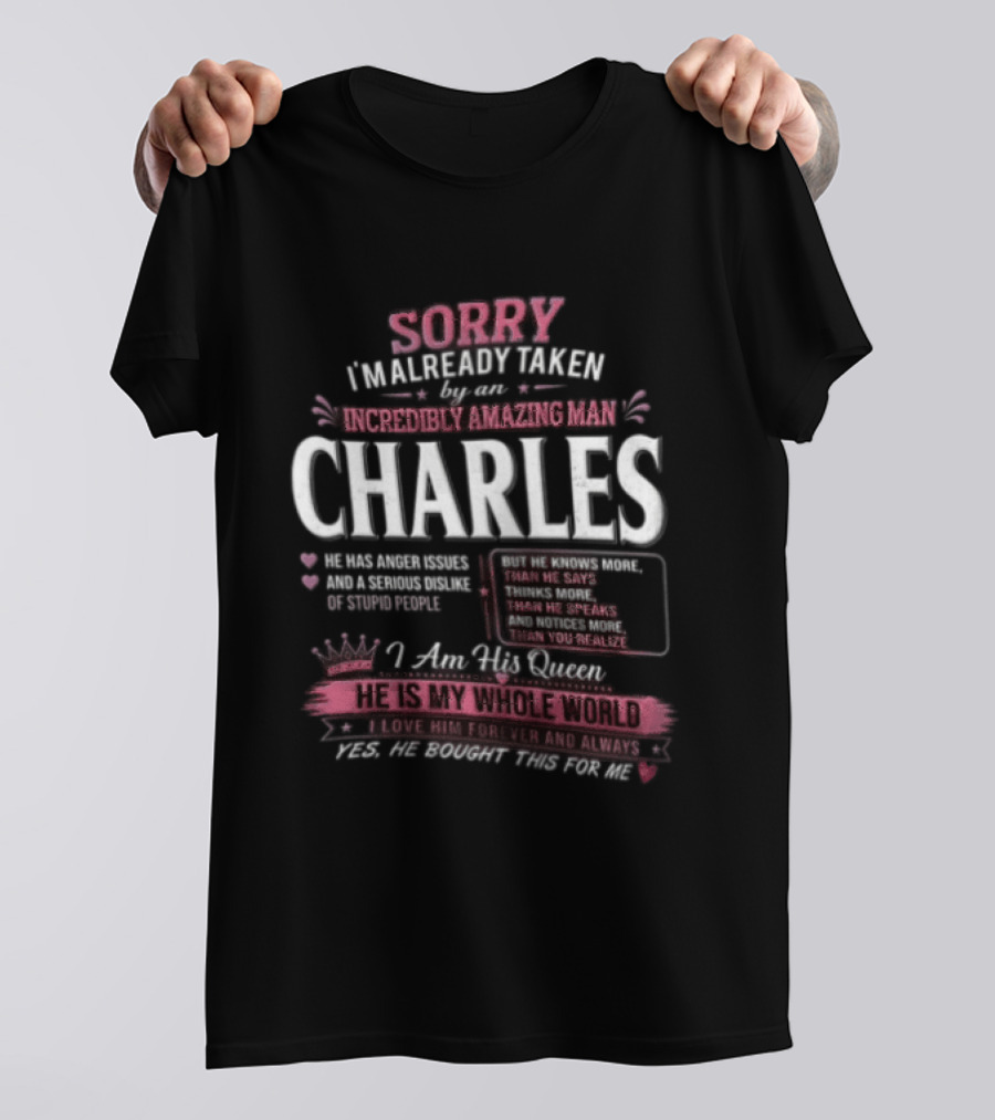 Sorry Im Already Taken By An Incredibly Amazing Man Charles Pink Crown Hearts Distressed T-Shirt