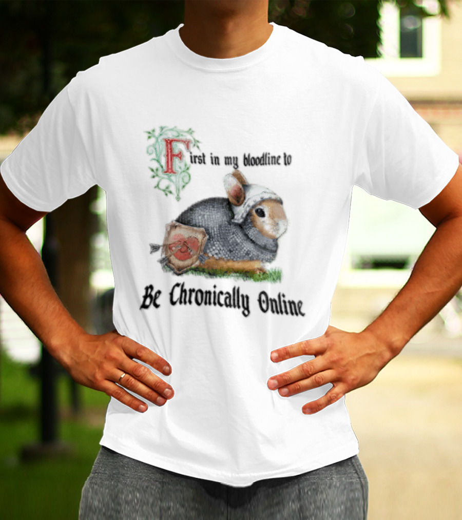 First In My Bloodline Medieval Armored Rabbit Shield Arrows Chronically Online T-Shirt