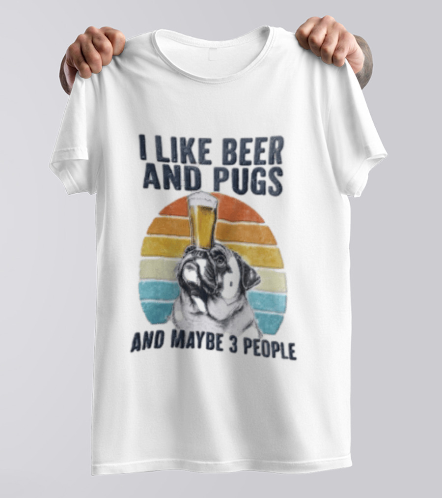 I Like Beer And Pugs Maybe 3 People Sunset Pug Balancing Glass T-Shirt