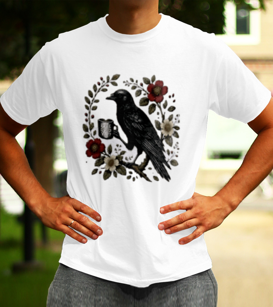 Is He Dead Yet Crow Coffee Floral Wreath Blooms T-Shirt