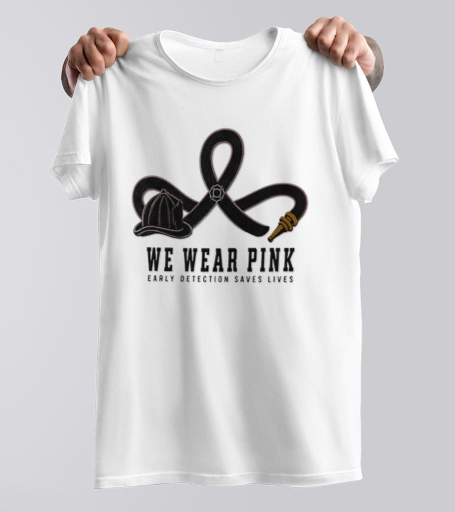 We Wear Pink Early Detection Saves Lives Fire Hose Ribbon Firefighter Helmet T-Shirt