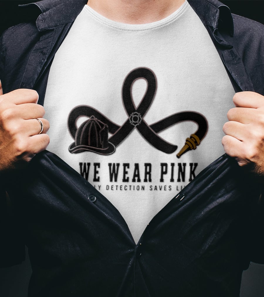 We Wear Pink Early Detection Saves Lives Fire Hose Ribbon Firefighter Helmet T-Shirt