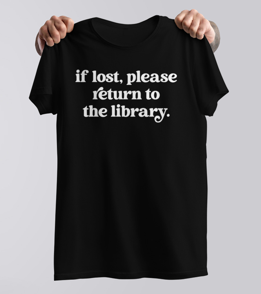 If Lost Please Return To The Library T-Shirt