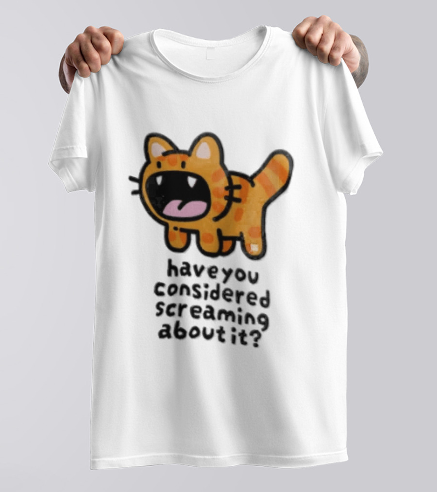 Have You Considered Screaming About It Cartoon Orange Tabby Cat Open Mouth Wide T-Shirt
