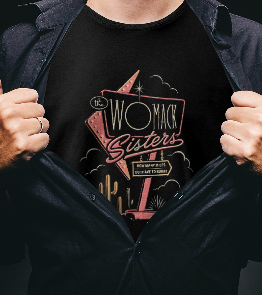 The Womack Sisters How Many Miles Do I Have To Burn Neon Motel Cactus T-Shirt