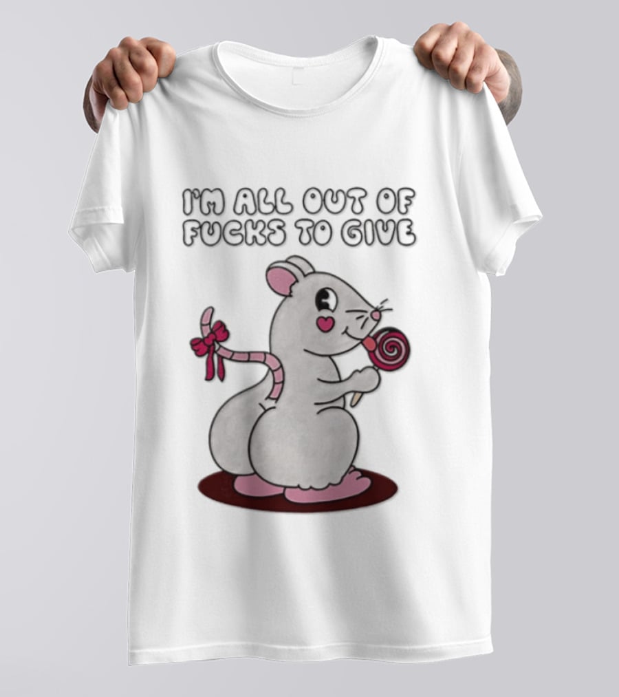 I'm All Out Of Fucks To Give Mouse Holding Lollipop T-Shirt