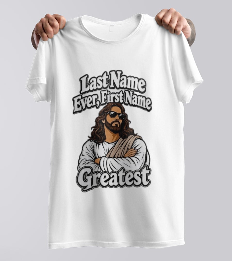 Last Name Ever First Name Greatest Jesus Christ Cartoon Sunglasses T-Shirt