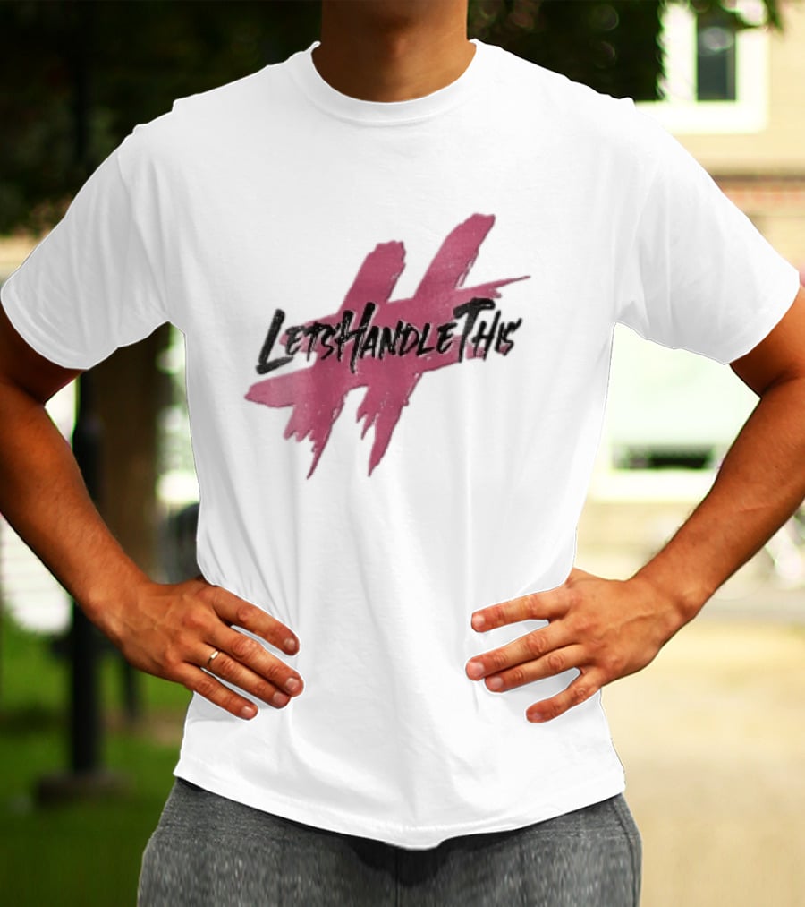 LetsHandleThis Pink Paint Brushstroke Hashtag T-Shirt