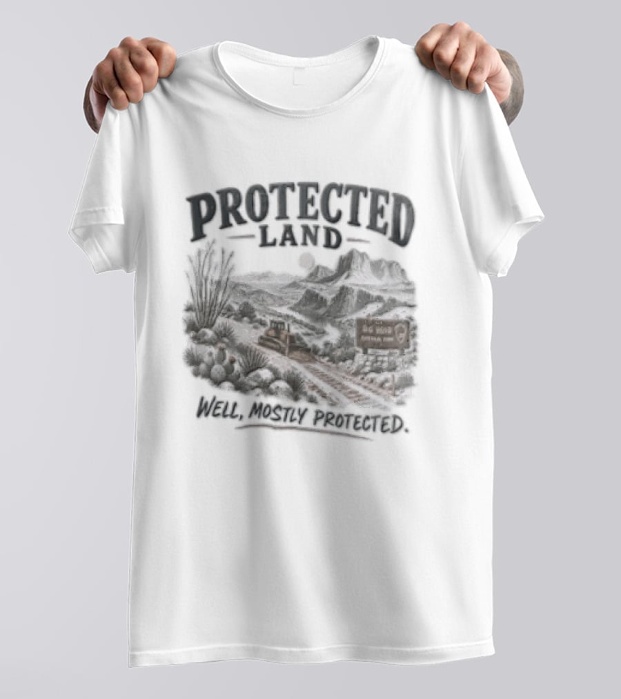 Protected Land Bulldozer Big Bend National Park Desert Dirt Road T-Shirt
