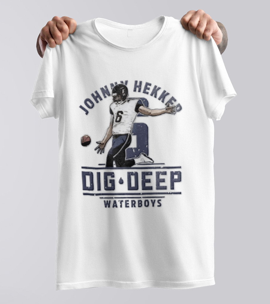 Johnny Hekker Punter Dig Deep Waterboys Football T-Shirt