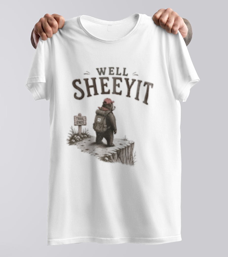 Well Sheeyit Bear Backpack Cliff Edge Trail Ends T-Shirt