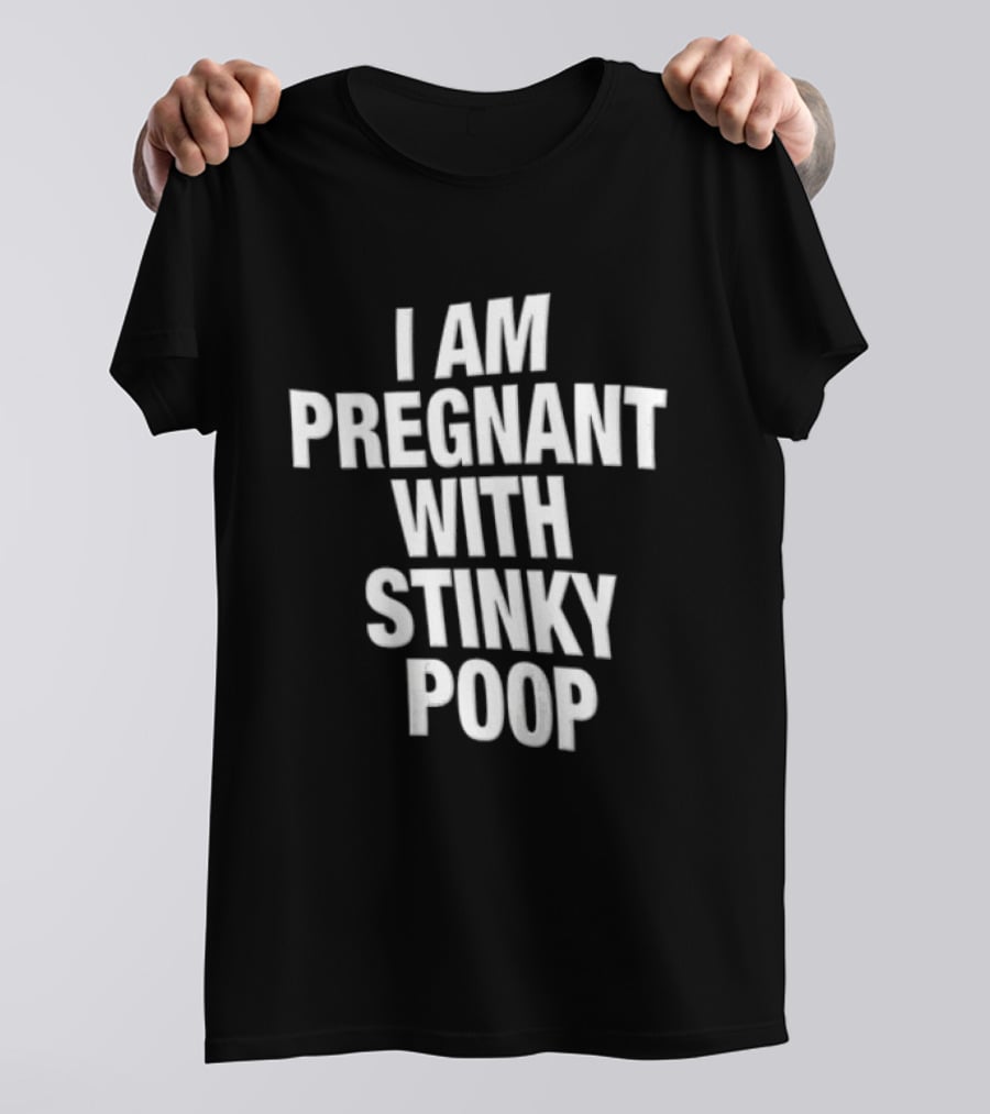 I Am Pregnant With Stinky Poop White Only T-Shirt