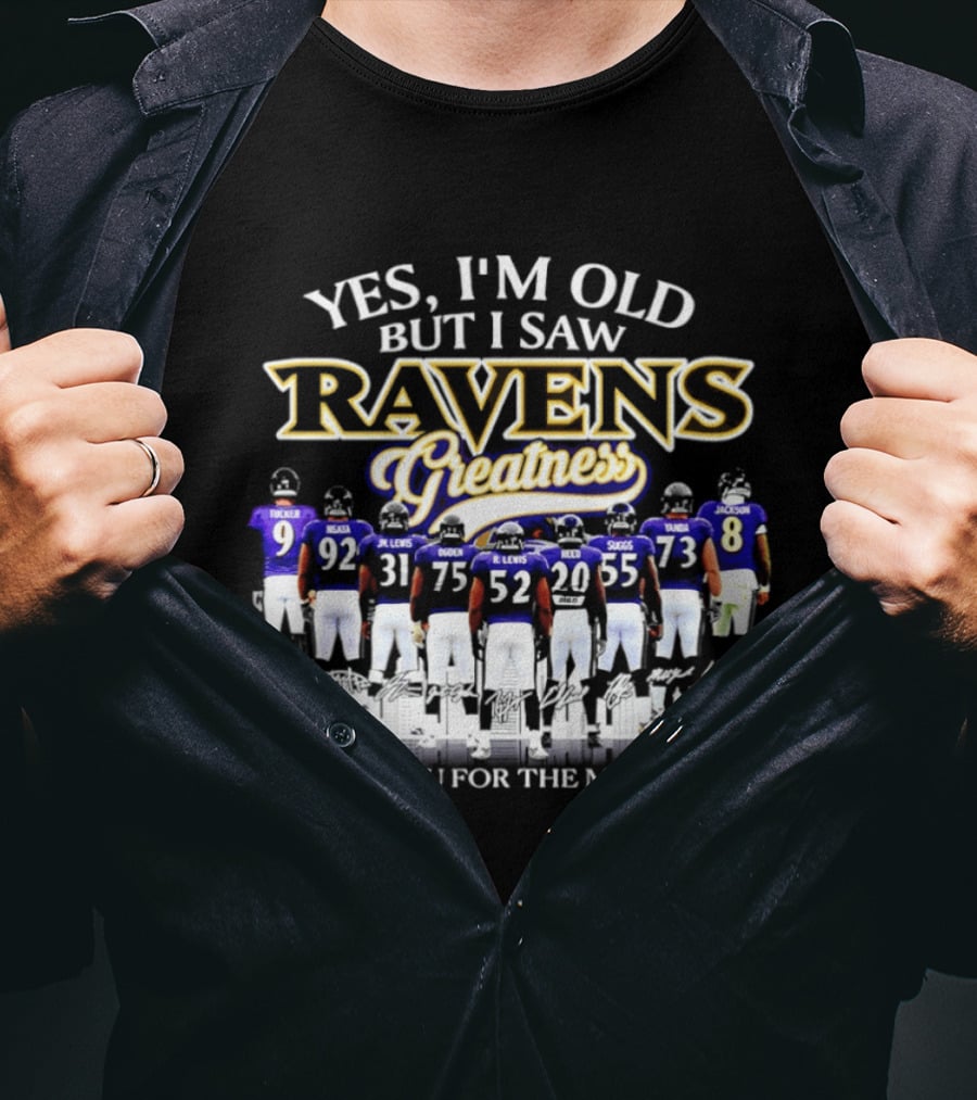 Yes I'm Old But I Saw Ravens Greatness Thank You For The Memories T-Shirt