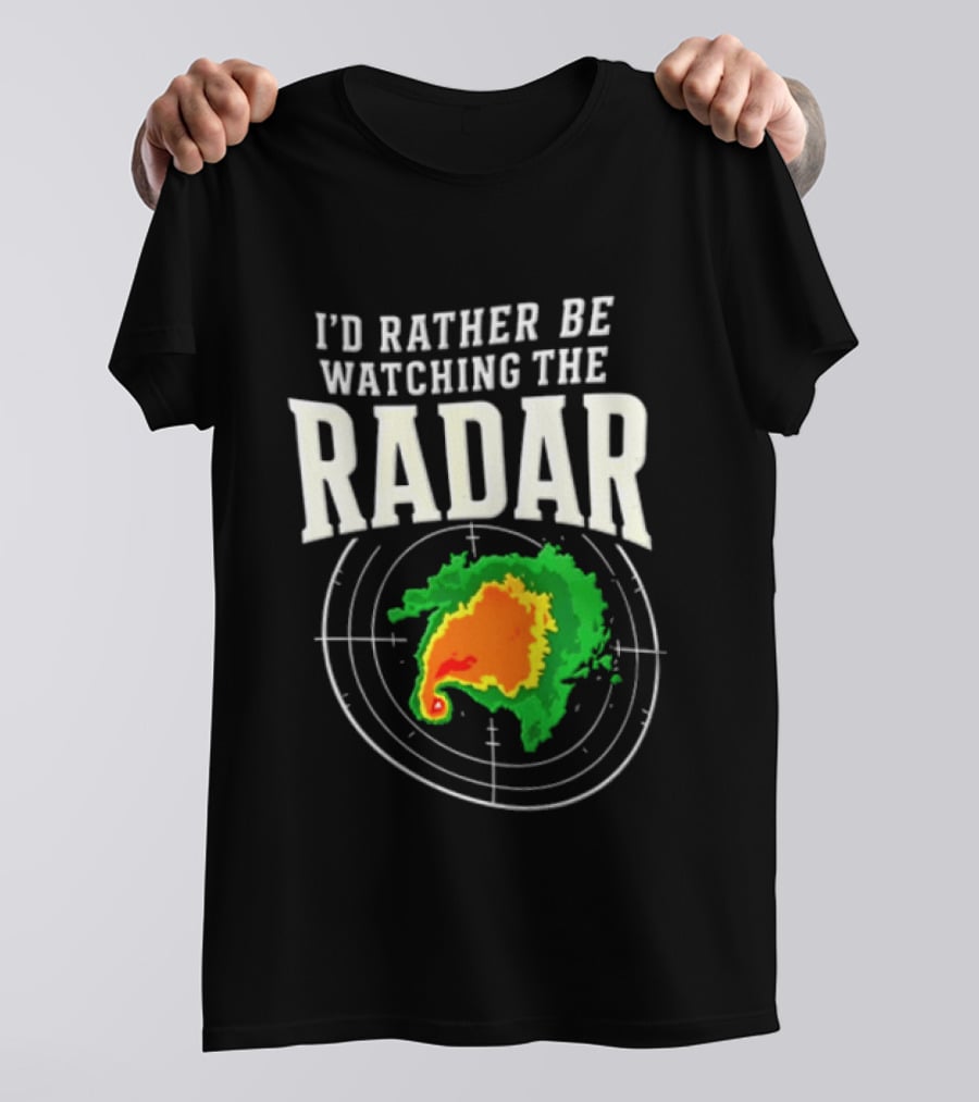 I'd Rather Be Ing The Radar Weather Enthusiast Radar Map T-Shirt