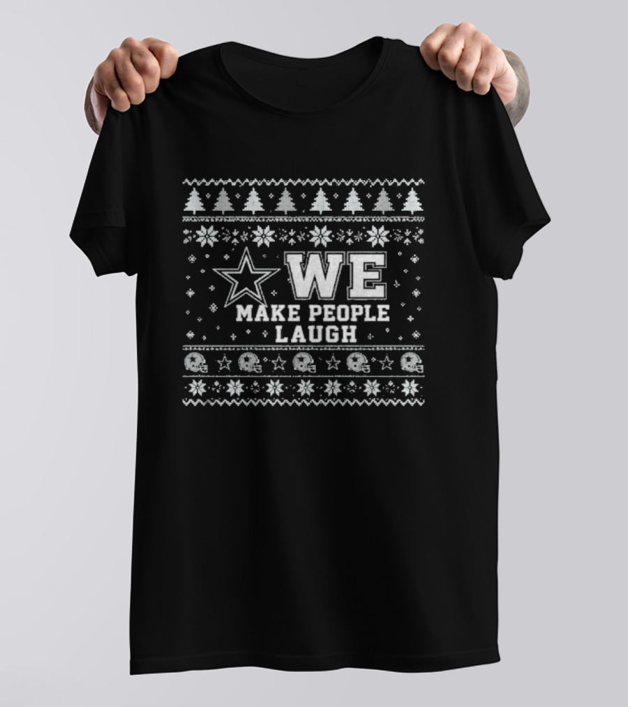 We Make People Laugh Ugly Christmas Cowboys Star Snowflakes Trees T-Shirt