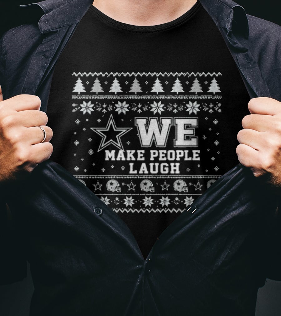 We Make People Laugh Ugly Christmas Cowboys Star Snowflakes Trees T-Shirt