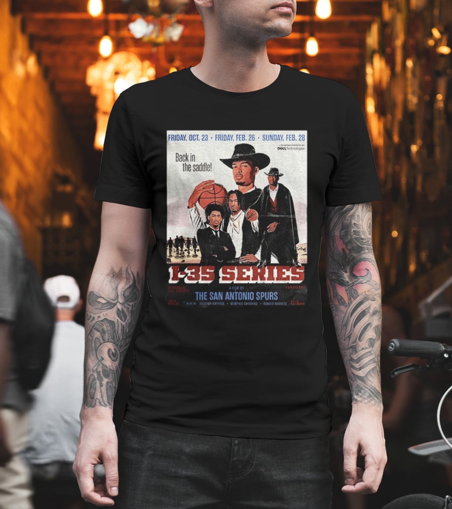 Friday Oct 23 Friday Feb 26 Sunday Feb 28 Back In The Saddle L 35 Series A Film By The San Antonio Spurs T-Shirt