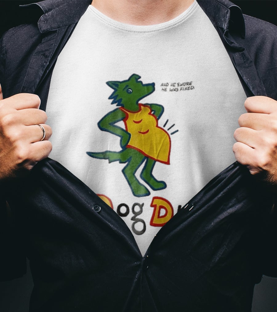 And He Swore He Was Fixed Dog Due Pregnant Wolf T-Shirt