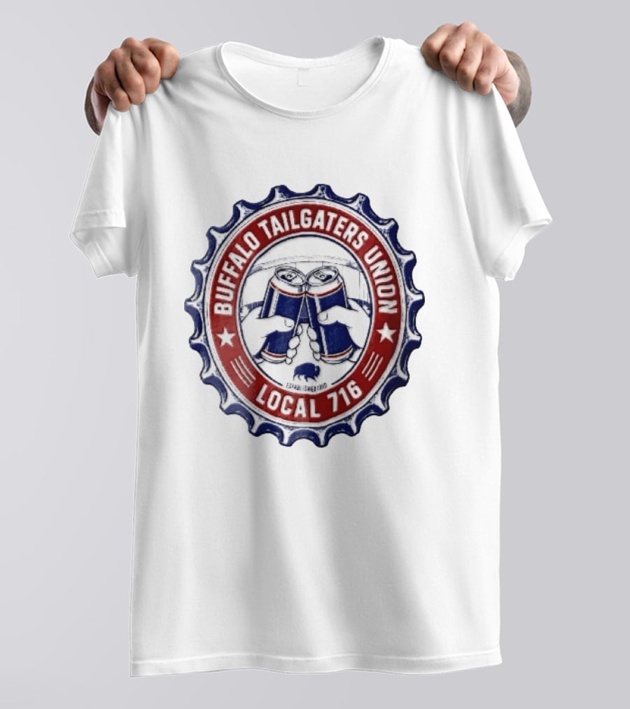 Buffalo Tailgaters Union Local 716 Est 1960 Toast Beer Cans Bison Bottle Cap T-Shirt