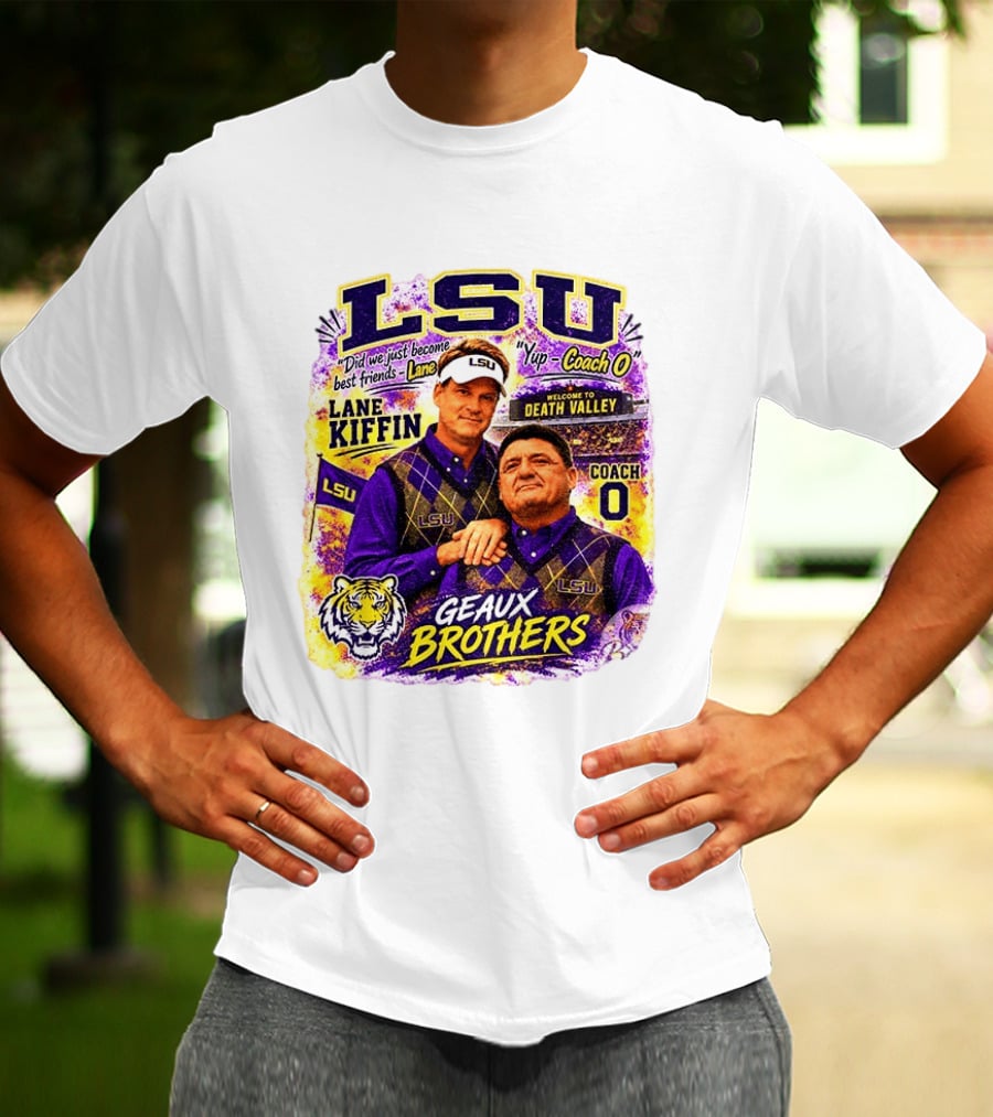 LSU Tigers Lane Kiffin Coach O Geaux Brothers Welcome To Death Valley T-Shirt