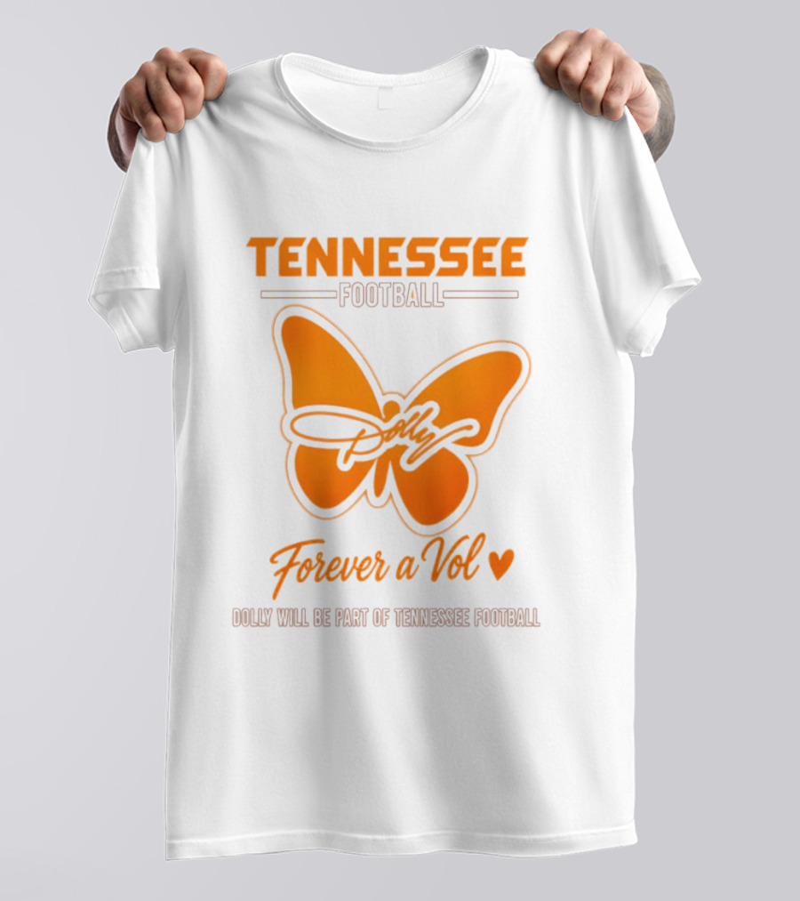 Tennessee Football Forever A Vol Dolly Will Be Part Of Tennessee T-Shirt