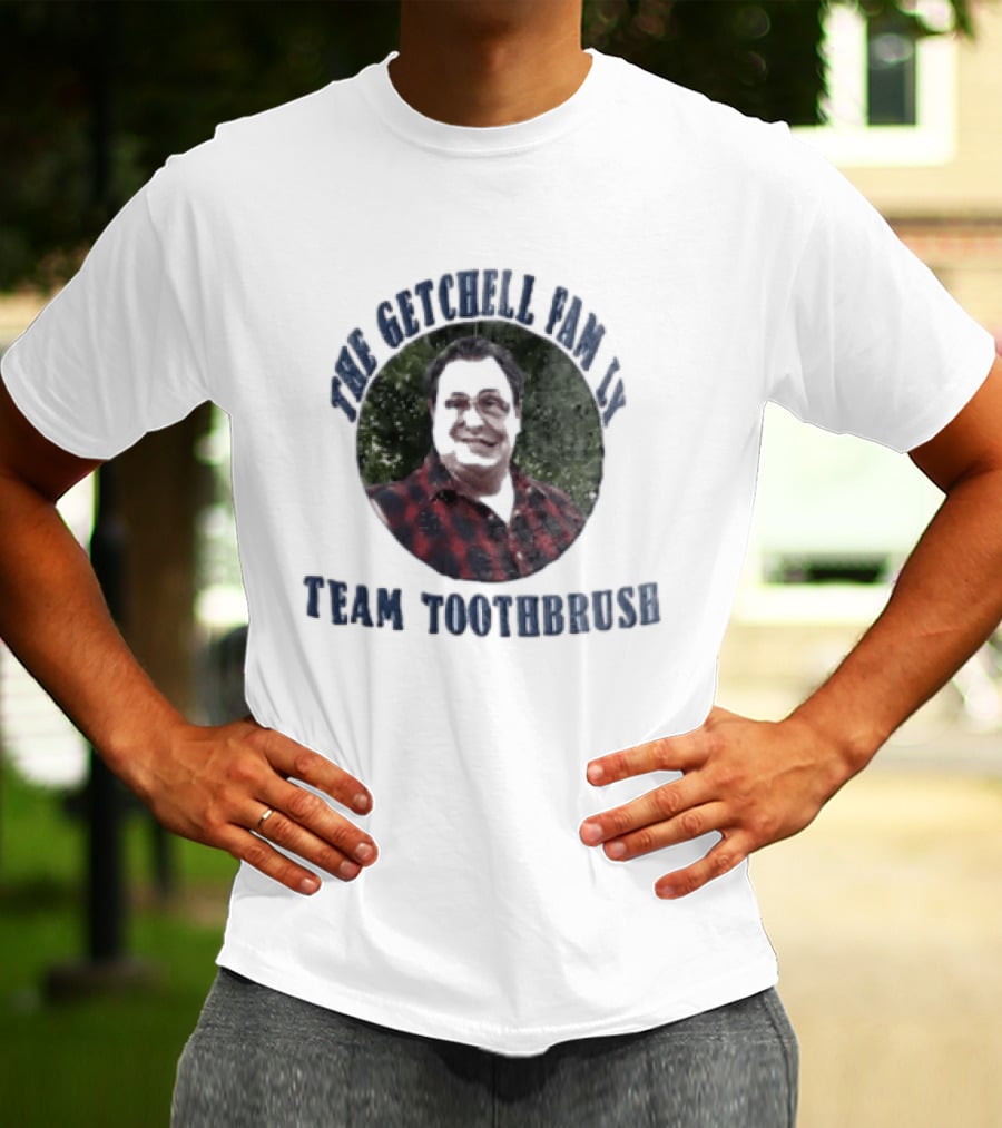 The Getchell Family Team Toothbrush T-Shirt