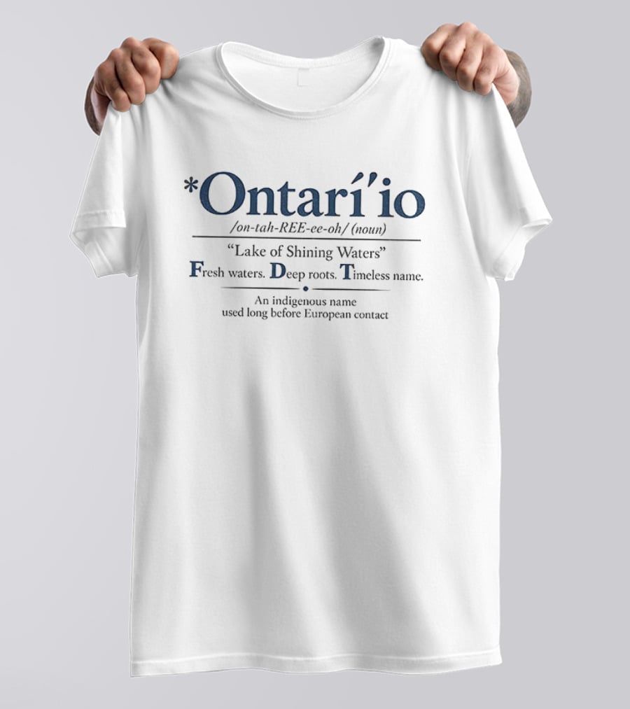 Ontari'io Lake Of Shining Waters Fresh Deep Timeless Indigenous Name T-Shirt